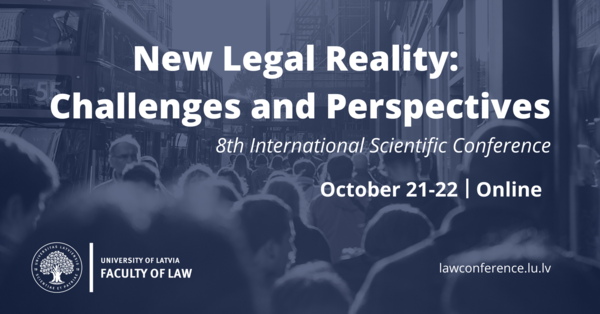 Juridiskās fakultātes 8. starptautiskā zinātniskā konference New Legal Reality